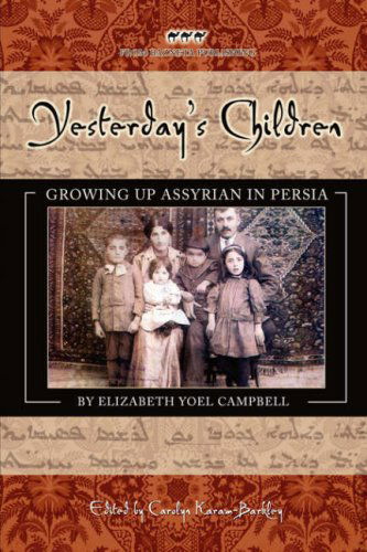 Cover for Elizabeth Yoel Campbell · Yesterday's Children: Growing Up Assyrian in Persia (Paperback Bog) (2007)