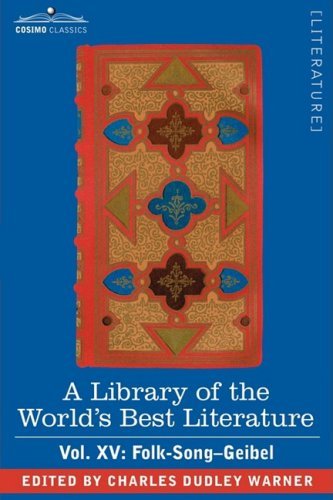 Cover for Charles Dudley Warner · A Library of the World's Best Literature - Ancient and Modern - Vol. Xv (Forty-five Volumes); Folk-song-geibel (Hardcover Book) (2008)