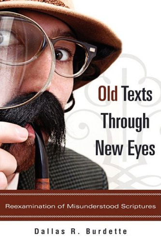 Cover for Dallas R. Burdette · Old Texts Through New Eyes (Paperback Book) (2009)