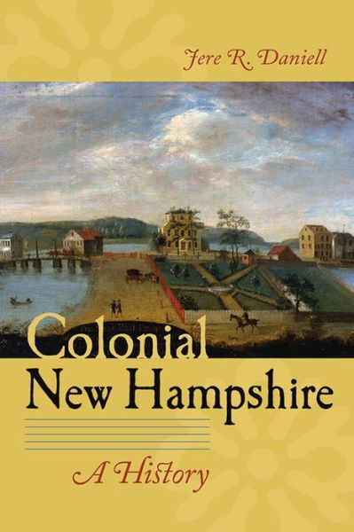 Cover for Jere R. Daniell · Colonial New Hampshire: A History (Paperback Book) (2024)