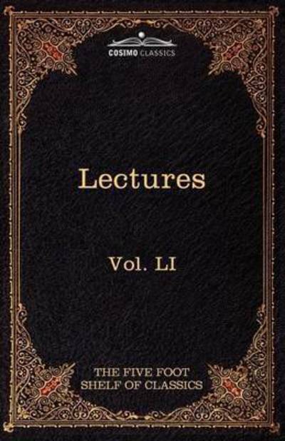 Cover for Charles W Eliot · Lectures on the Classics from the Five Foot Shelf: the Five Foot Shelf of Classics, Vol. Li (In 51 Volumes) (Paperback Book) (2010)