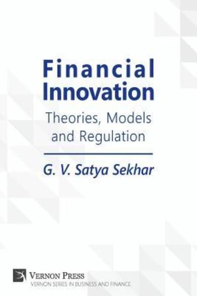 Financial Innovation - G V Satya Sekhar - Bøger - Vernon Press - 9781622734771 - 29. oktober 2018