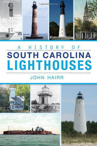 Cover for John Hairr · A History of South Carolina Lighthouses (Landmarks) (Paperback Book) (2014)