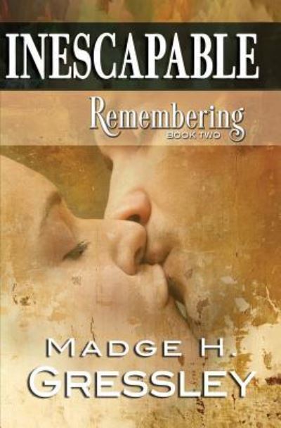 Cover for Madge H Gressley · Inescapable Remembering (Paperback Book) (2017)