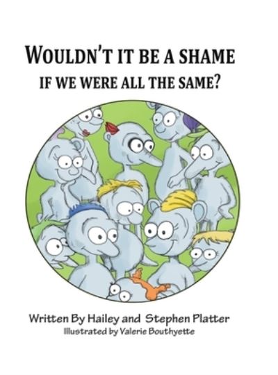 Cover for Hailey Platter · Wouldn't It Be a Shame If We Were All the Same (Book) (2022)