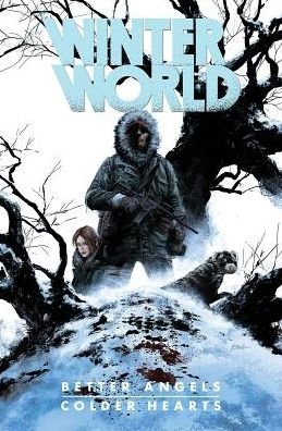 Cover for Chuck Dixon · Winterworld: Better Angels, Colder Hearts - Winterworld (Pocketbok) (2016)