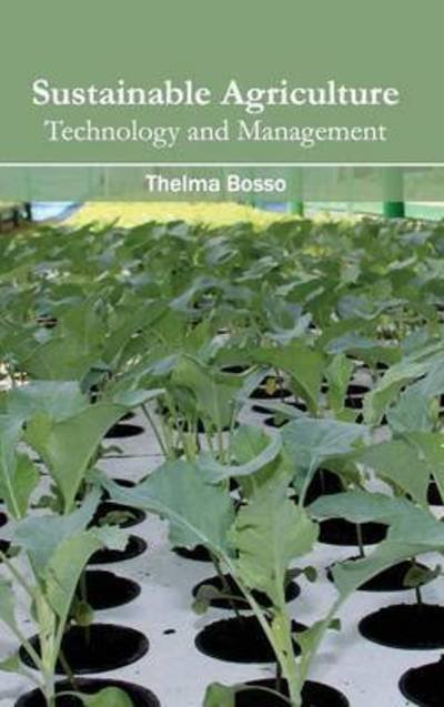 Cover for Thelma Bosso · Sustainable Agriculture: Technology and Management (Gebundenes Buch) (2015)