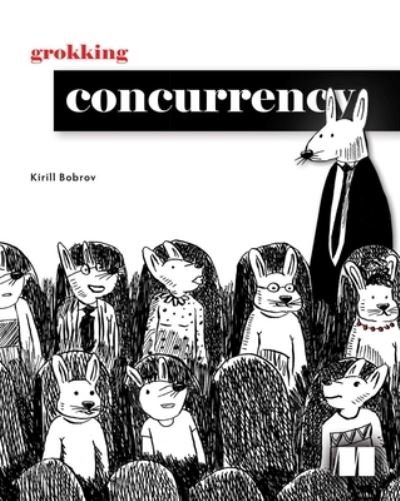 Cover for Kirill Bobrov · Grokking Concurrency (Hardcover bog) (2024)