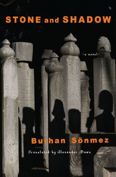 Cover for Burhan Sonmez · Stone and Shadow: A Novel (Taschenbuch) (2023)