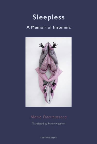 Sleepless - Marie Darrieussecq - Livros - semiotexte Limited - 9781635901771 - 5 de setembro de 2023