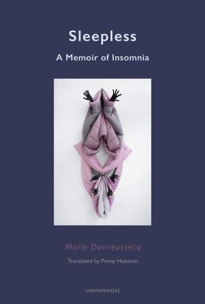 Sleepless - Marie Darrieussecq - Books - semiotexte Limited - 9781635901771 - September 5, 2023