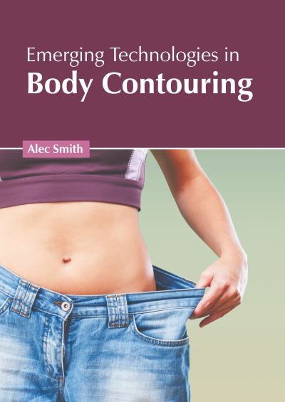 Cover for Alec Smith · Emerging Technologies in Body Contouring (Gebundenes Buch) (2022)