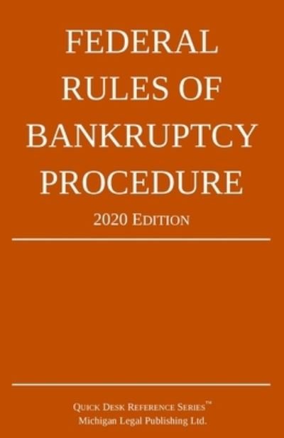 Cover for Michigan Legal Publishing Ltd · Federal Rules of Bankruptcy Procedure; 2020 Edition (Paperback Book) (2019)