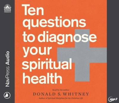 Cover for Donald S. Whitney · Ten Questions to Diagnose Your Spiritual Health (CD) (2022)