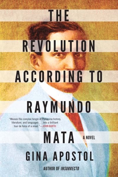 The Revolution According to Raymundo Mata - Gina Apostol - Books - Soho Press - 9781641292771 - January 12, 2021