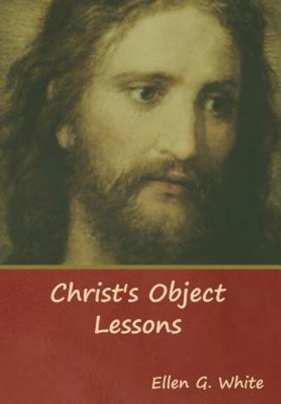 Cover for Ellen G White · Christ's Object Lessons (Hardcover Book) (2019)