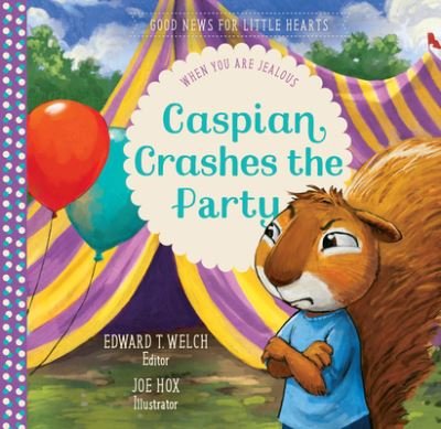 Cover for Edward T Welch · Caspian Crashes the Party (Hardcover Book) (2020)