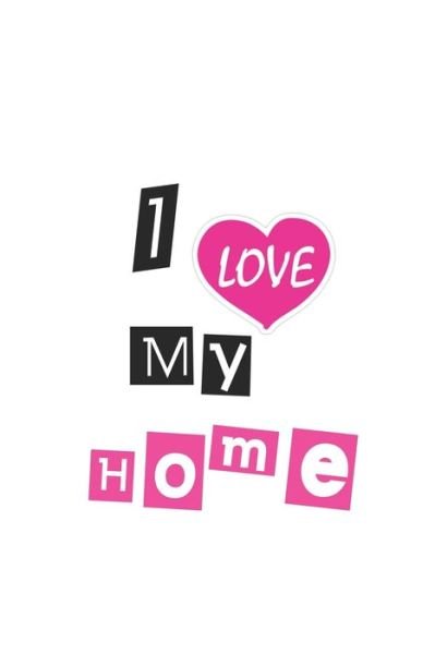 Cover for Ylaa Ylaa · I Love My Home (Paperback Book) (2019)
