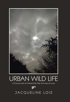 Cover for Jacqueline Lois · Urban Wild Life (Hardcover Book) (2020)