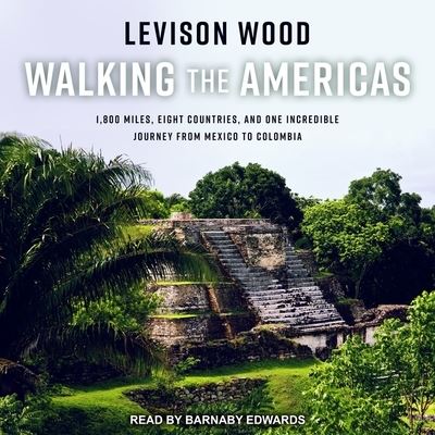 Walking the Americas - Levison Wood - Music - TANTOR AUDIO - 9781665250771 - March 6, 2018