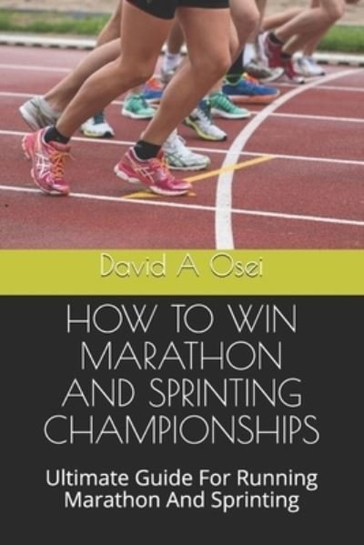 Cover for David a Osei · How to Win Marathon and Sprinting Championships (Paperback Bog) (2019)