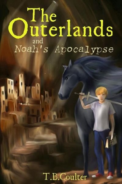 Cover for T B Coulter · The Outerlands and Noah's Apocalypse (Paperback Book) (2016)