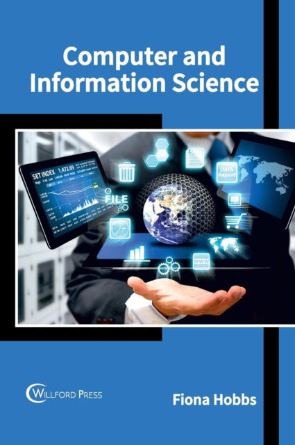 Computer and Information Science - Fiona Hobbs - Books - Willford Press - 9781682853771 - June 14, 2017