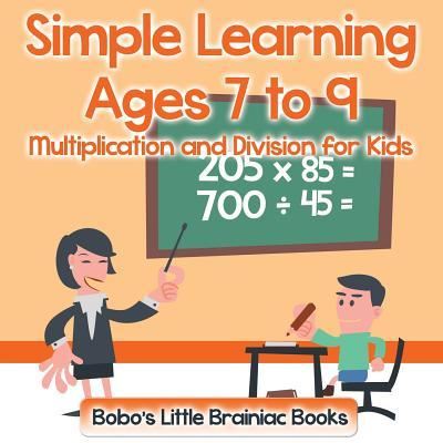 Cover for Bobo's Little Brainiac Books · Simple Learning Ages 7 to 9 - Multiplication and Division for Kids (Paperback Book) (2016)