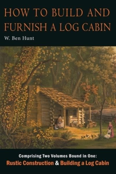 Cover for W Ben Hunt · How to Build and Furnish a Log Cabin (Paperback Book) (2022)