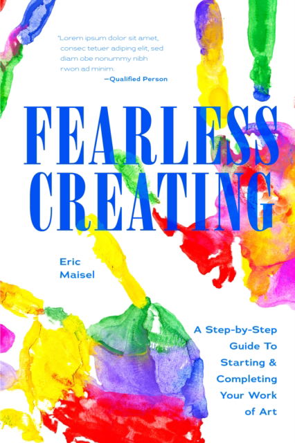 Cover for Eric Maisel · Fearless Creating: A Step-by-Step Guide to Starting and Completing Your Work of Art (Paperback Book) (2027)