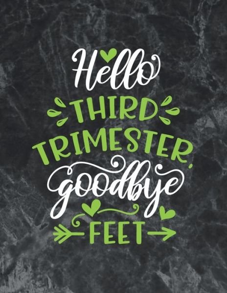 Cover for Bikan's Pubilishing · Hello third trimester goodbye feet (Paperback Book) (2019)