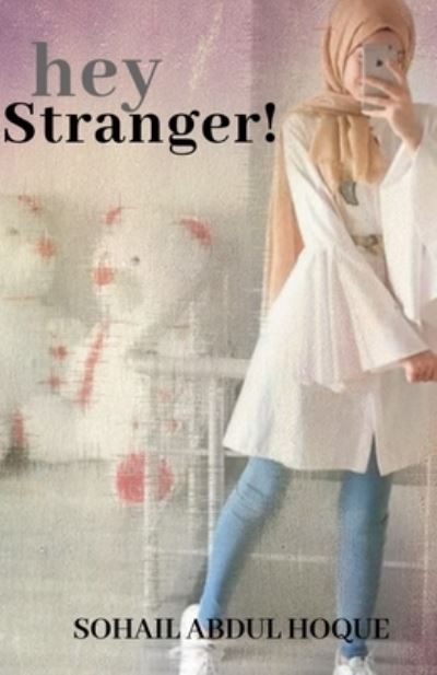 Cover for Sohail Abdul Hoque · Hey Stranger! (Paperback Book) (2019)