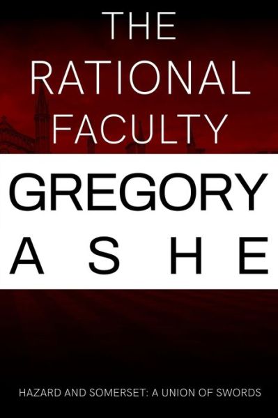 Cover for Gregory Ashe · The Rational Faculty (Paperback Book) (2019)