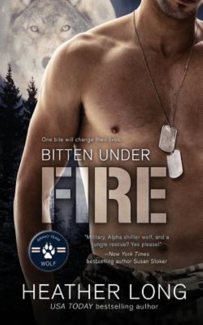 Cover for Heather Long · Bitten Under Fire (Paperback Book) (2018)