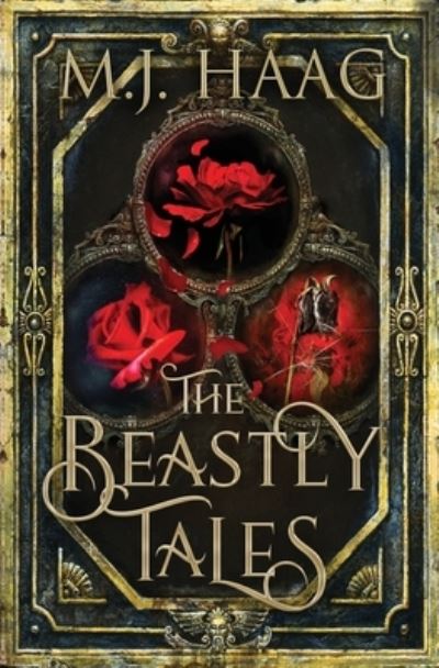 The Beastly Tales : The Complete Collection - M.J. Haag - Kirjat - CreateSpace Independent Publishing Platf - 9781722766771 - maanantai 23. heinäkuuta 2018