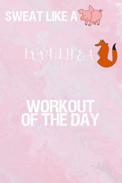 Workout of the Day - Kwg Creates - Libros - Createspace Independent Publishing Platf - 9781726094771 - 23 de agosto de 2018