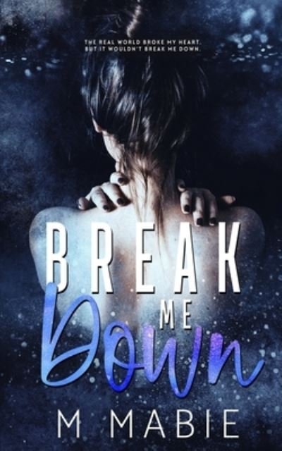 Cover for M Mabie · Break Me Down (Pocketbok) (2019)