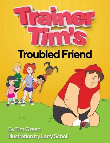 Cover for Tim Green · Trainer Tim's Troubled Friend (Pocketbok) (2018)