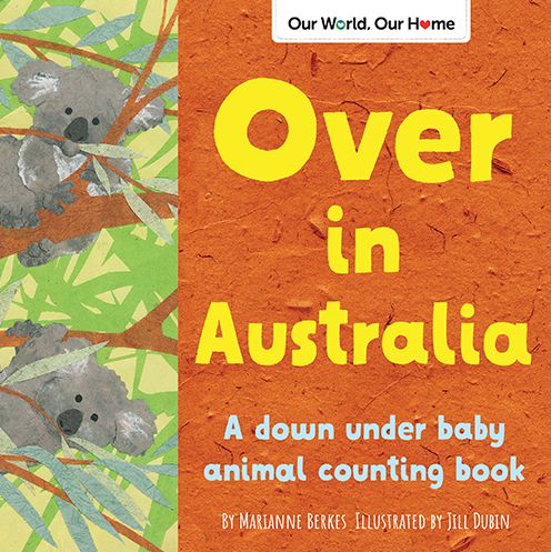 Cover for Marianne Berkes · Over in Australia: A down under baby animal counting book - Our World, Our Home (Board book) (2022)