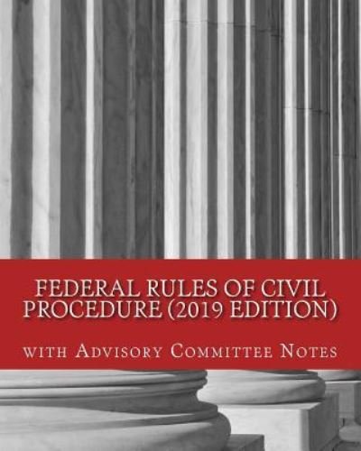 Federal Rules of Civil Procedure (2019 Edition) - Hse Publishing Co - Livros - Createspace Independent Publishing Platf - 9781729853771 - 26 de novembro de 2018