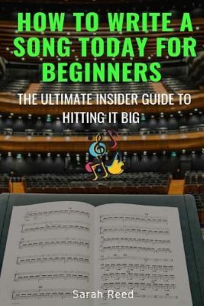 Cover for Sarah Reed · How to Write a Song Today for Beginners (Pocketbok) (2018)