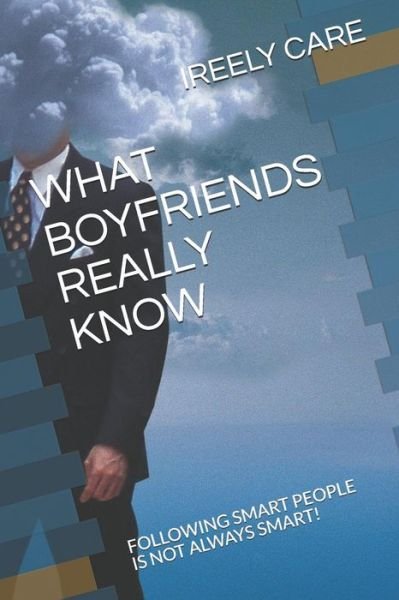 Cover for Ireely Care · What Boyfriends Really Know (Paperback Bog) (2018)