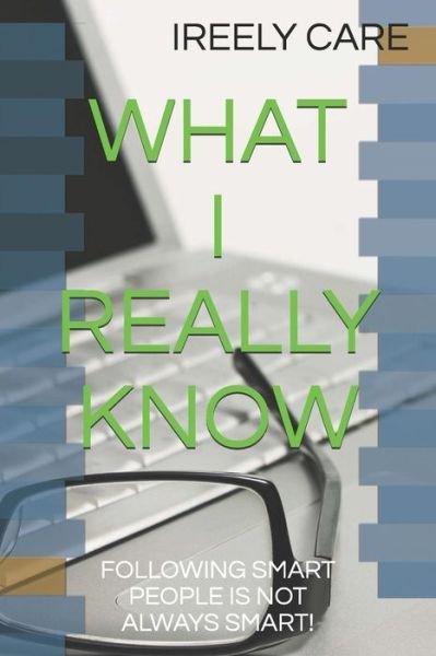 Cover for Ireely Care · What I Really Know (Paperback Bog) (2018)