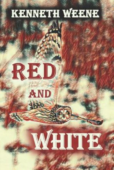 Cover for Kenneth Weene · Red and White (Paperback Book) (2019)