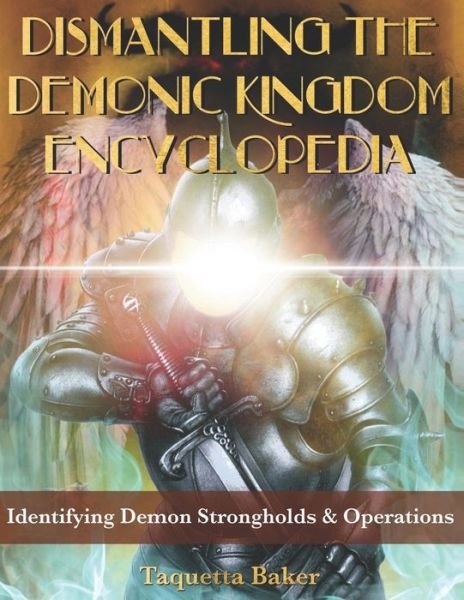 Cover for Taquetta Baker · Dismantling the Demonic Kingdom Encyclopedia (Paperback Book) (2022)