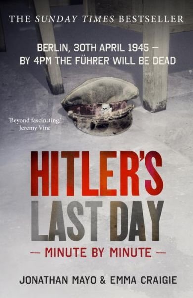 Cover for Jonathan Mayo · Hitler's Last Day: Minute by Minute - Minute By Minute (Paperback Book) (2016)