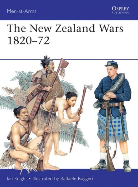 Cover for Ian Knight · The New Zealand Wars 1820-72 - Men-at-Arms (Paperback Book) (2013)