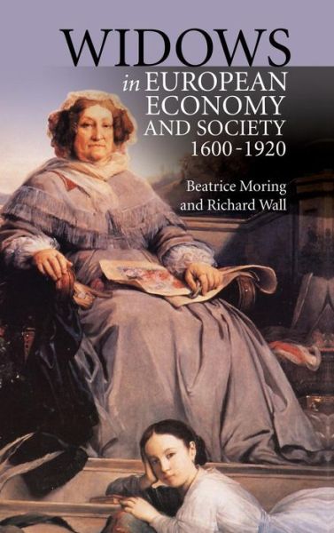 Cover for Moring, Beatrice (Person) · Widows in European Economy and Society, 1600-1920 (Hardcover Book) (2017)