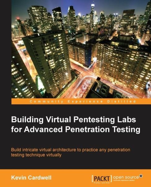 Cover for Kevin Cardwell · Building Virtual Pentesting Labs for Advanced Penetration Testing (Paperback Book) (2014)