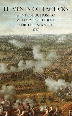 Cover for Elements of Tacticks and Introduction to Military Evolutions for the Infantry 1787 (Paperback Book) (2016)